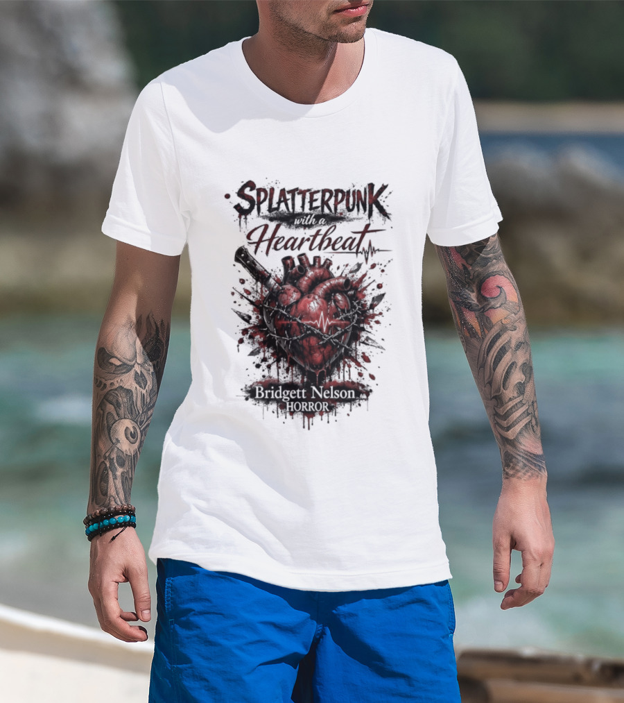 Splatterpunk With Heartbeat Bridgett Nelson Horror T-Shirt