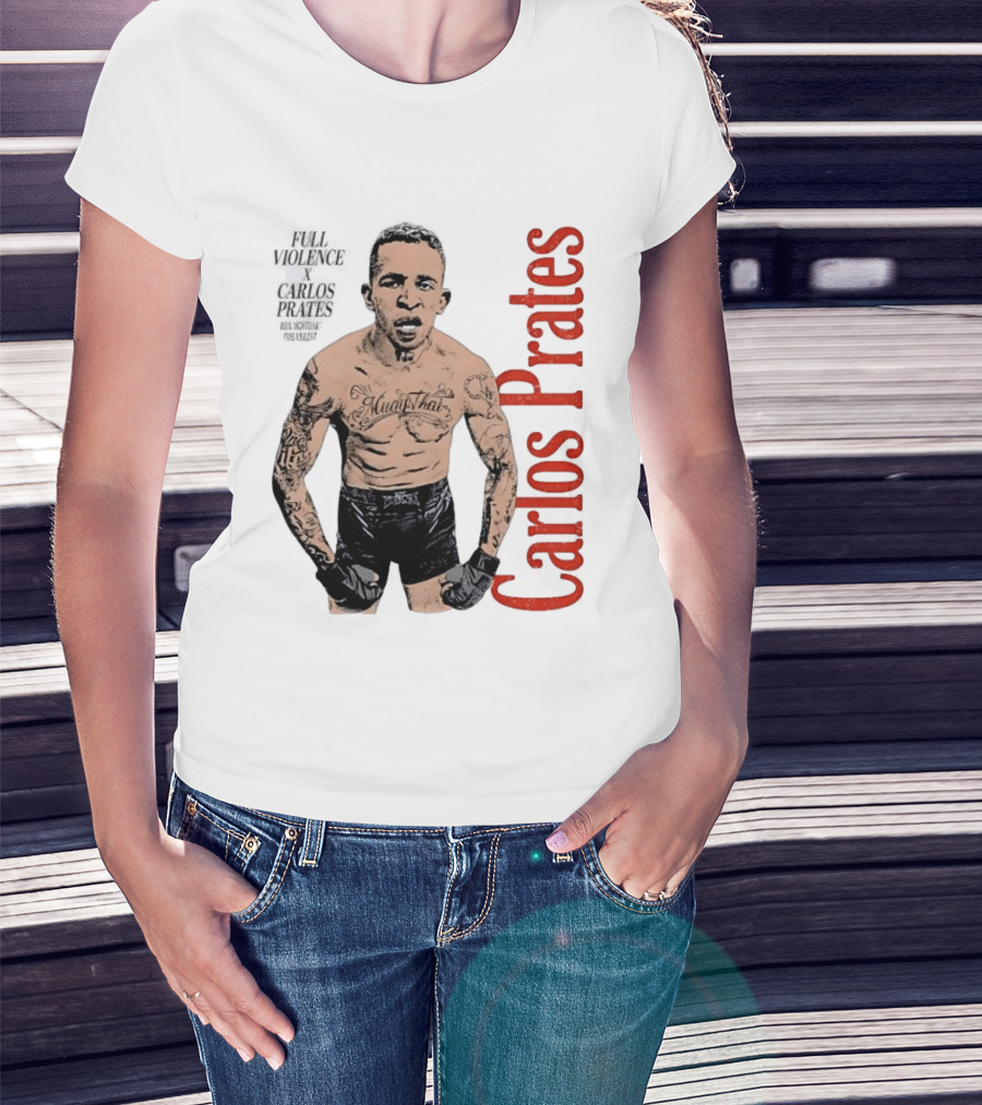 Carlos Prates Muay Thai Full Violence 100 Percent Nightmare T-Shirt