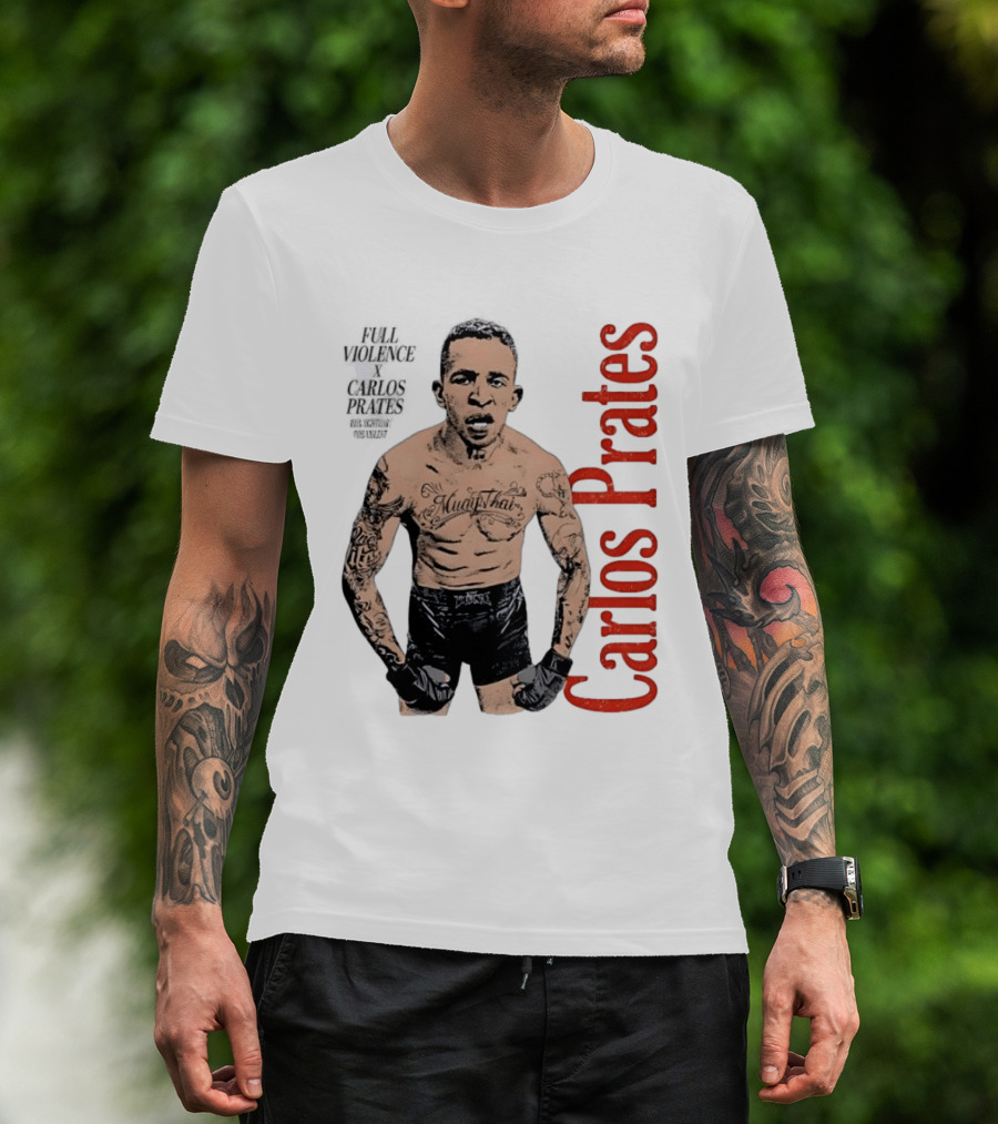 Carlos Prates Muay Thai Full Violence 100 Percent Nightmare T-Shirt
