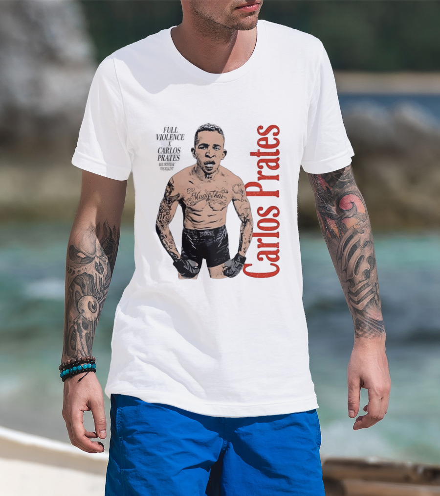 Carlos Prates Muay Thai Full Violence 100 Percent Nightmare T-Shirt