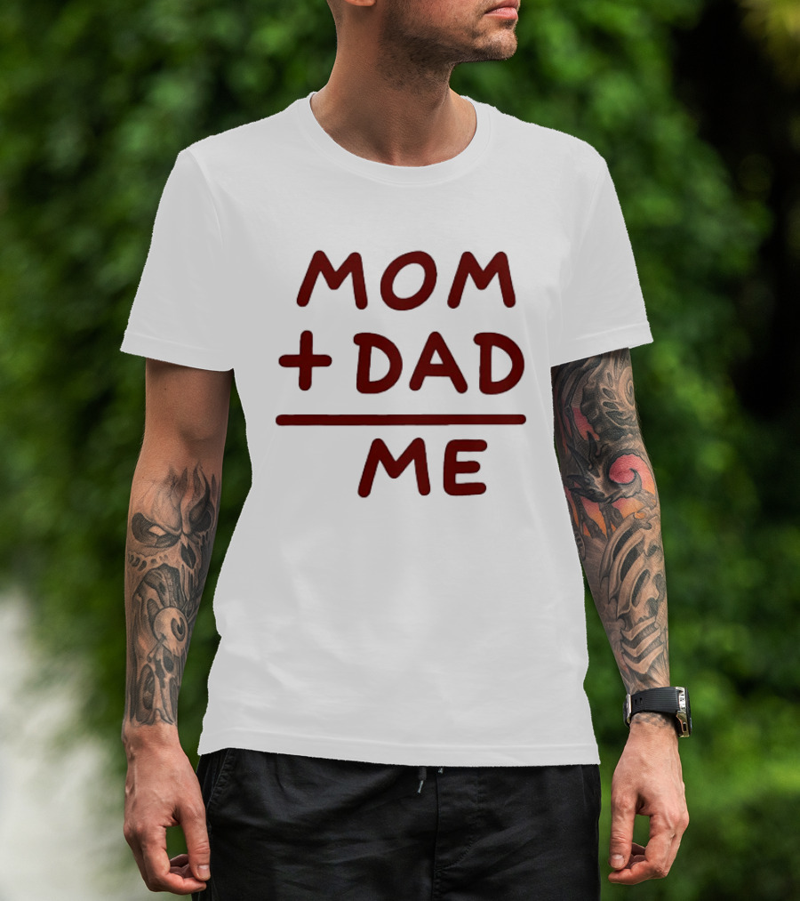 Mom Dad Me Family Parents Baby Equation T-Shirt