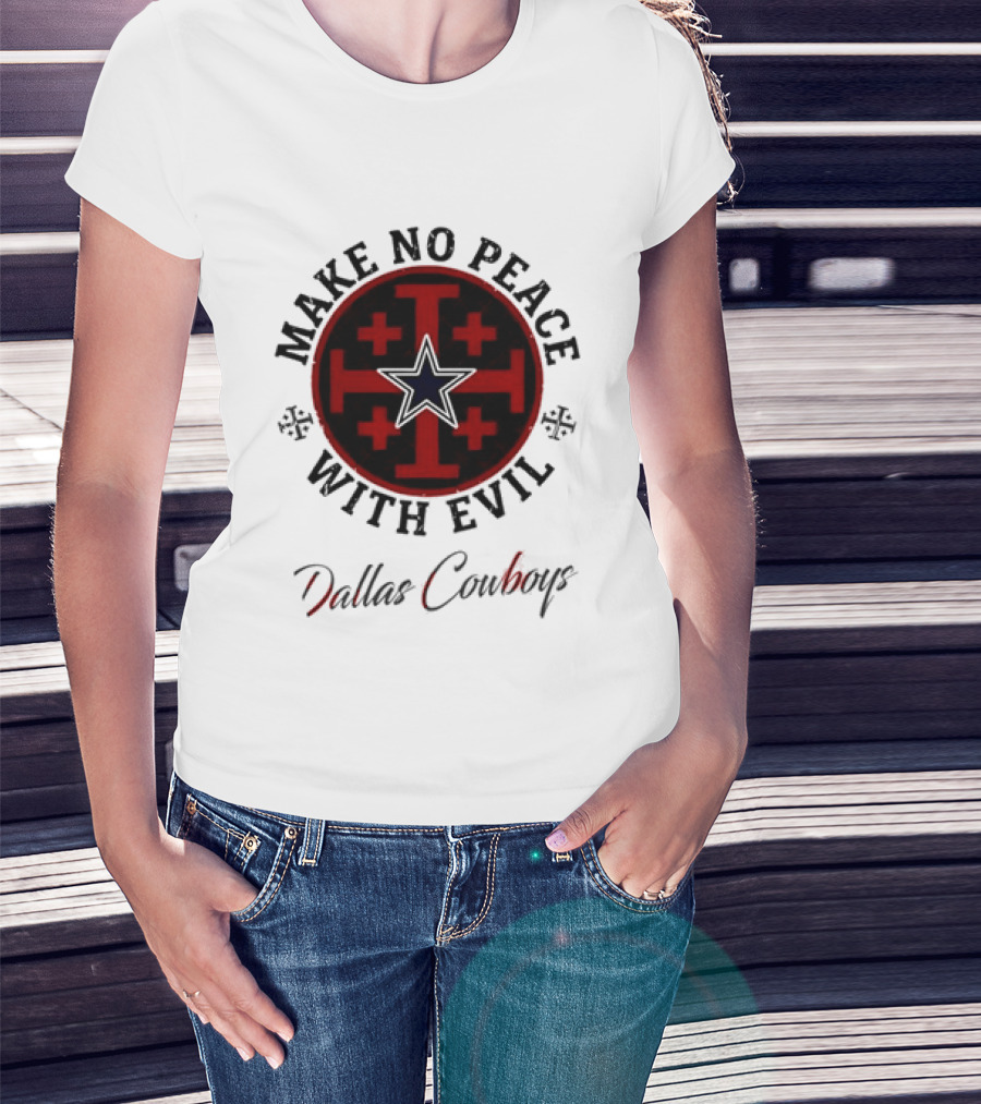 Dallas Cowboys Make No Peace With Evil Star And Cross T-Shirt
