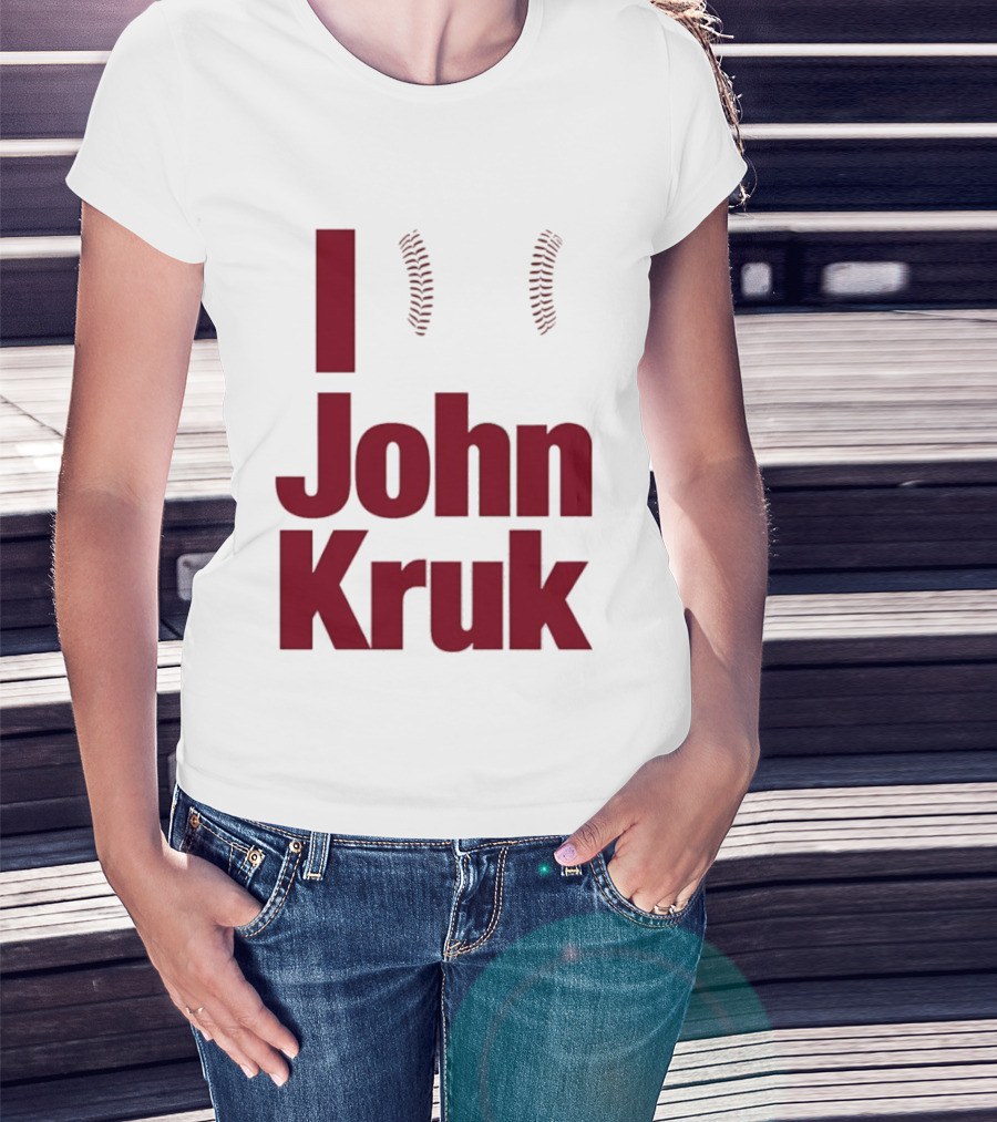 I Love John Kruk Baseball Philadelphia Phillies T-Shirt