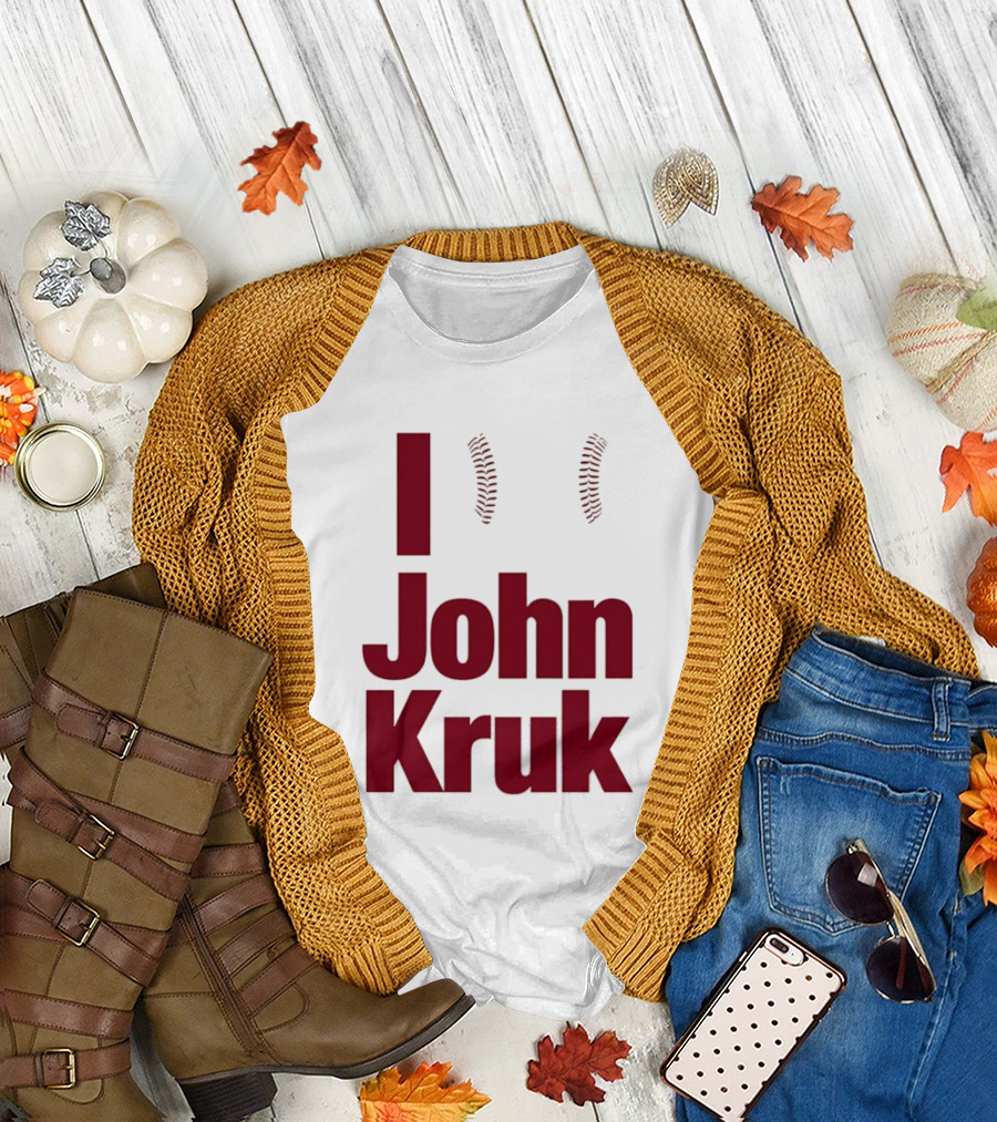 I Love John Kruk Baseball Philadelphia Phillies T-Shirt