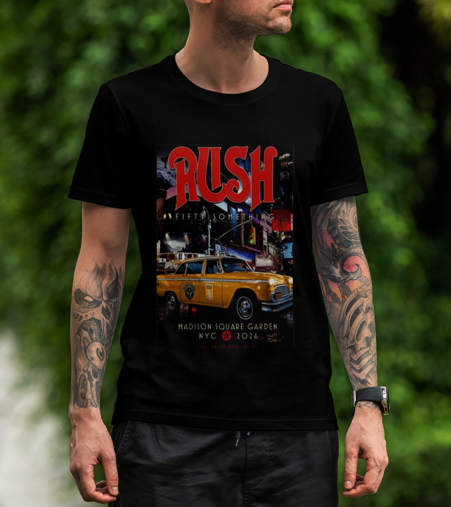 Rush Fifty Something Madison Square Garden NYC 2026 Taxi T-Shirt