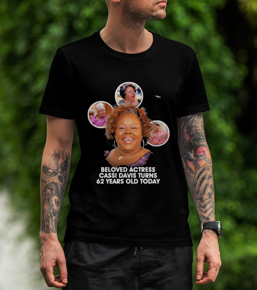 Beloved Actress Cassi Davis Turns 62 Years Old Today T-Shirt