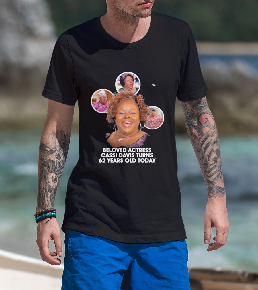 Beloved Actress Cassi Davis Turns 62 Years Old Today T-Shirt
