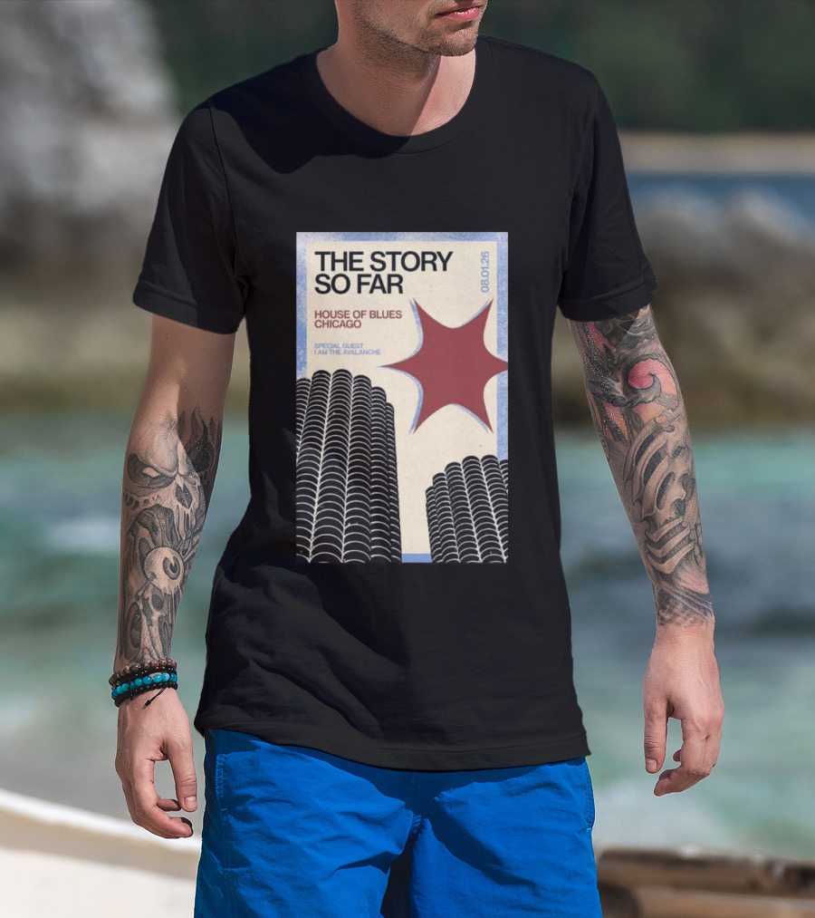 The Story So Far House Of Blues Chicago August 1 2026 Special Guest I Am The Avalanche T-Shirt