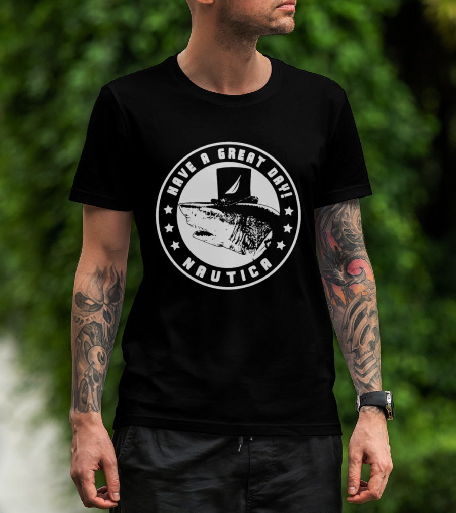 Have A Great Day Nautica Shark Top Hat T-Shirt