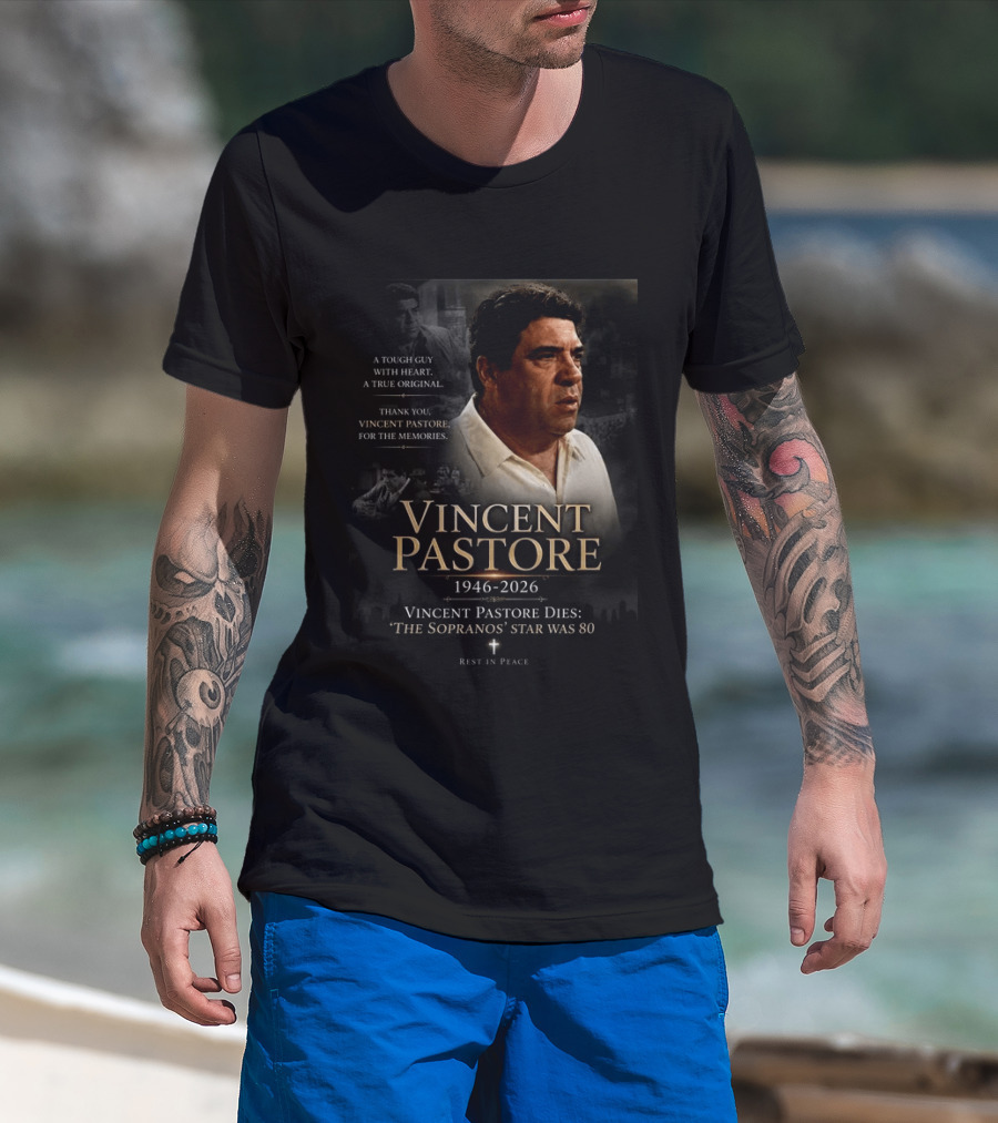 Vincent Pastore 1946 2026 The Sopranos Star A Tough Guy With Heart T-Shirt