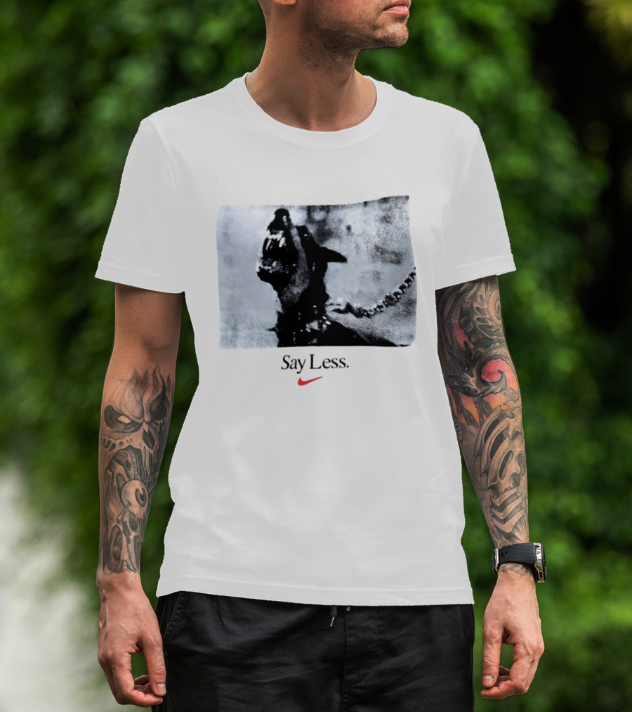 Say Less Dog With Chain Nike T-Shirt