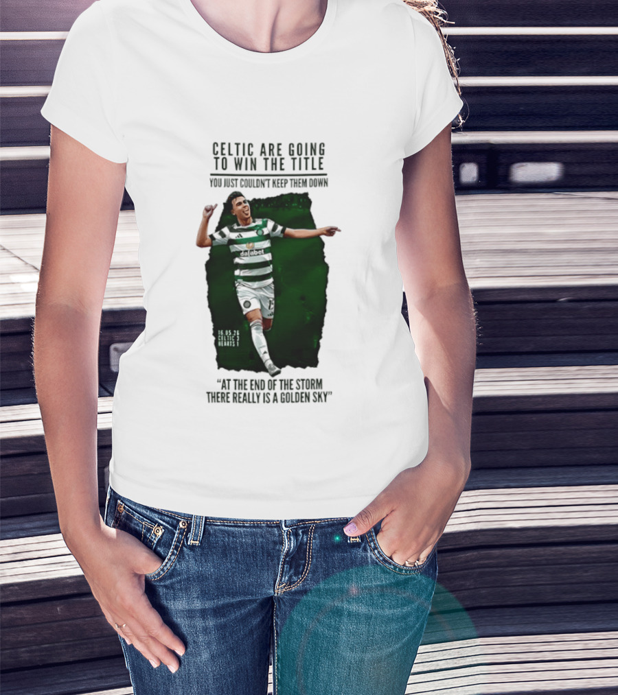 Celtic Are Going To Win The Title Matt O'Riley Celtic 3 Hearts 1 16 05 26 Golden Sky T-Shirt