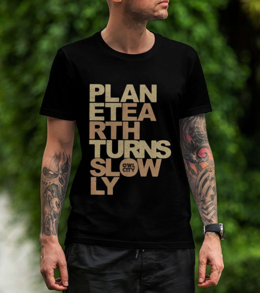 Planet Earth Turns Slowly Owl City Store T-Shirt