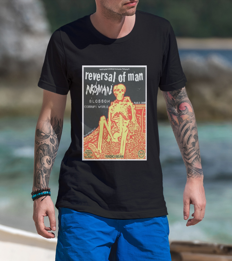Reversal Of Man No Man Blossom Corrupt World Burlington VT Aug 2 2026 Radio Bean T-Shirt
