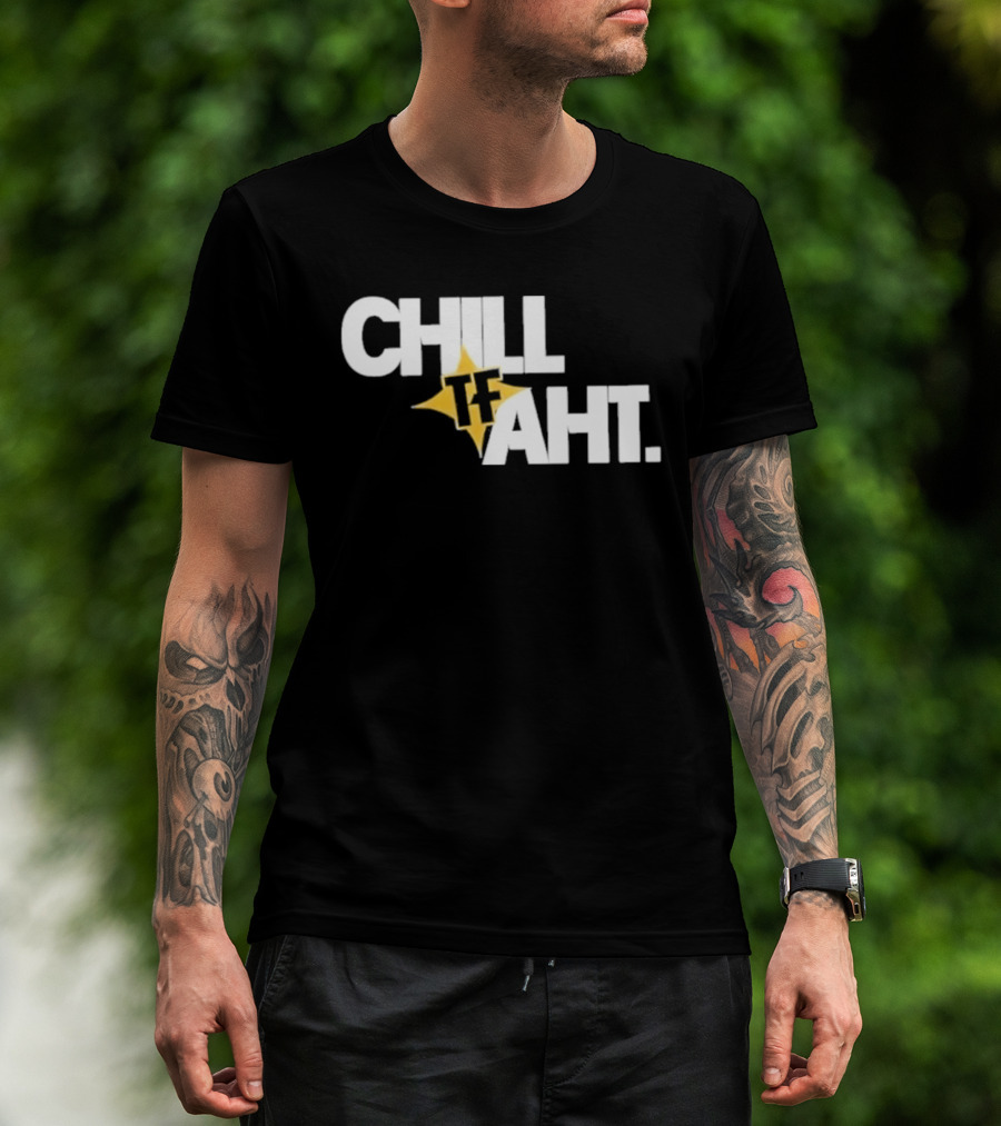 Original Chill Tf Aht Pittsburgh Steelers Football 2026 T-Shirt