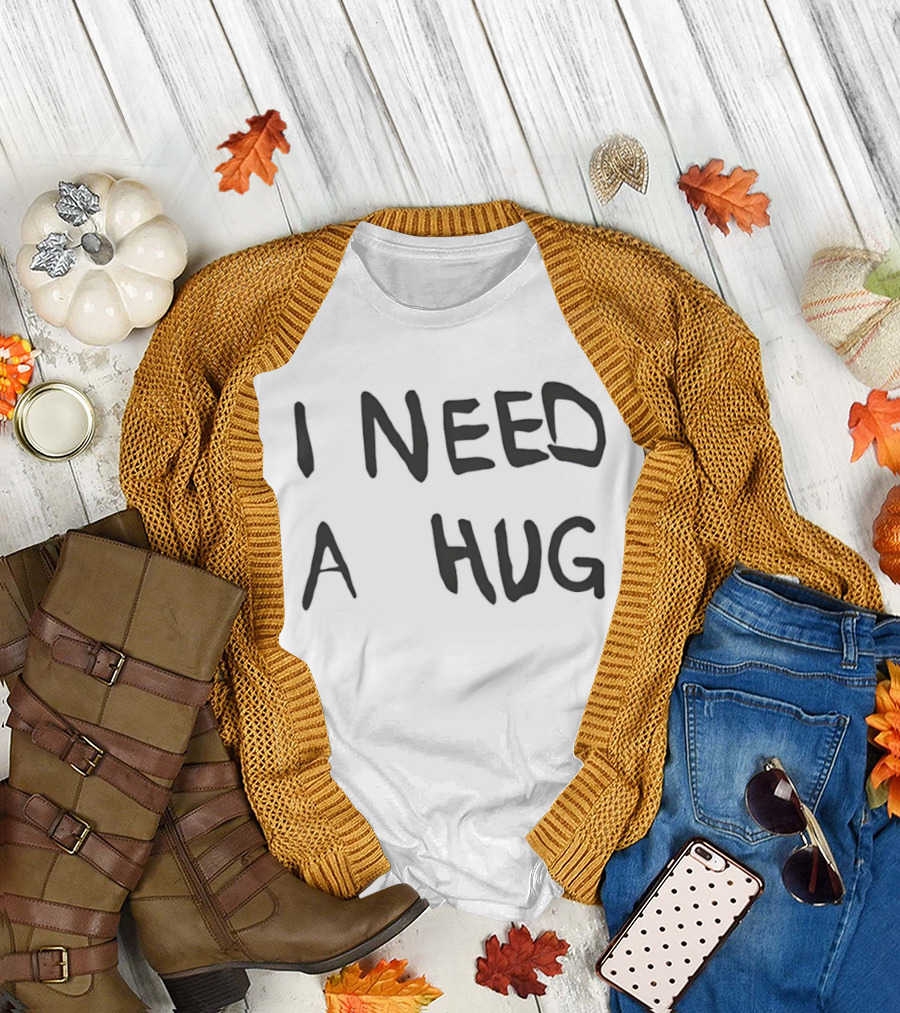 I Need A Hug Cuddle Comfort Affection Mental Health T-Shirt