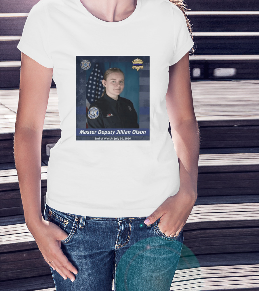 Master Deputy Jillian Olson End Of July 30 2026 Police T-Shirt