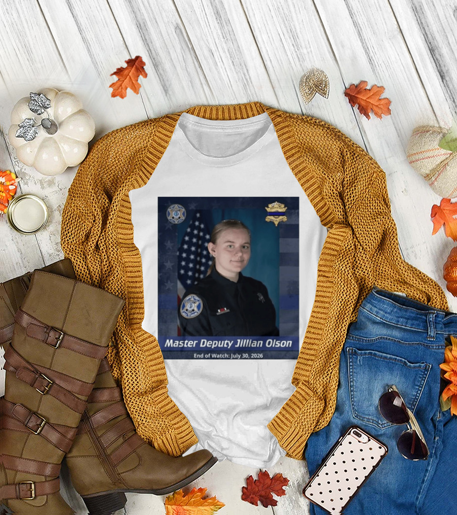 Master Deputy Jillian Olson End Of July 30 2026 Police T-Shirt