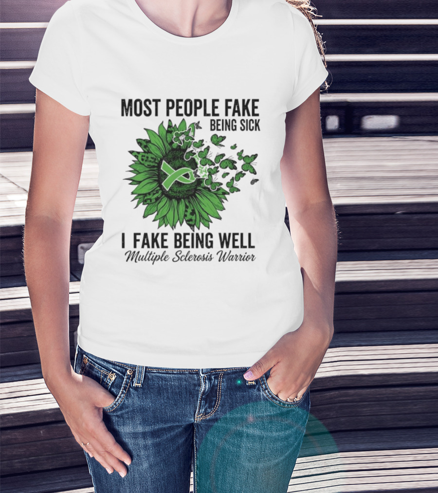 Most People Fake Being Sick I Fake Being Well T-Shirt
