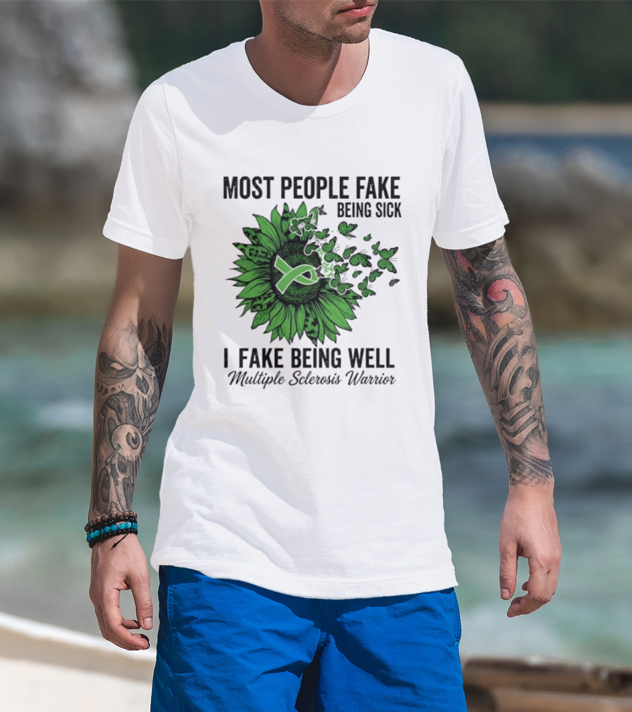 Most People Fake Being Sick I Fake Being Well T-Shirt