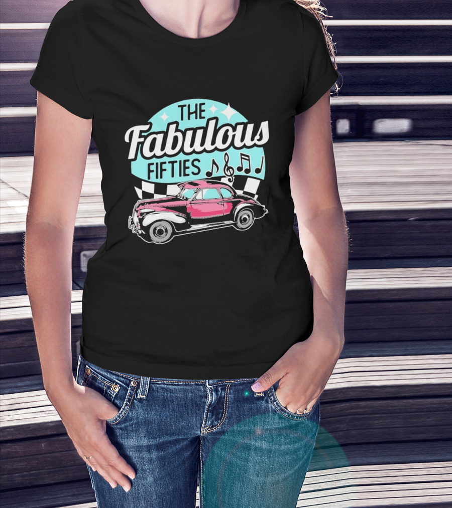 The Fabulous Fifties Car 1950s Rock And Roll Music Notes T-Shirt