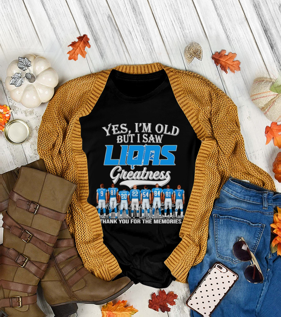 Yes I'm Old But I Saw Lions Greatness Thank You For The Memories T-Shirt