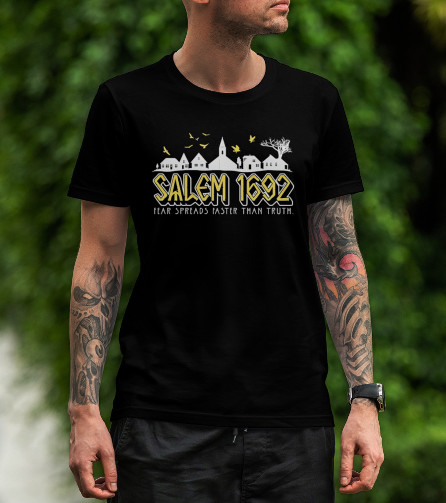 Salem 1692 Fear Spreads Faster Than Truth Village Silhouette And Birds T-Shirt