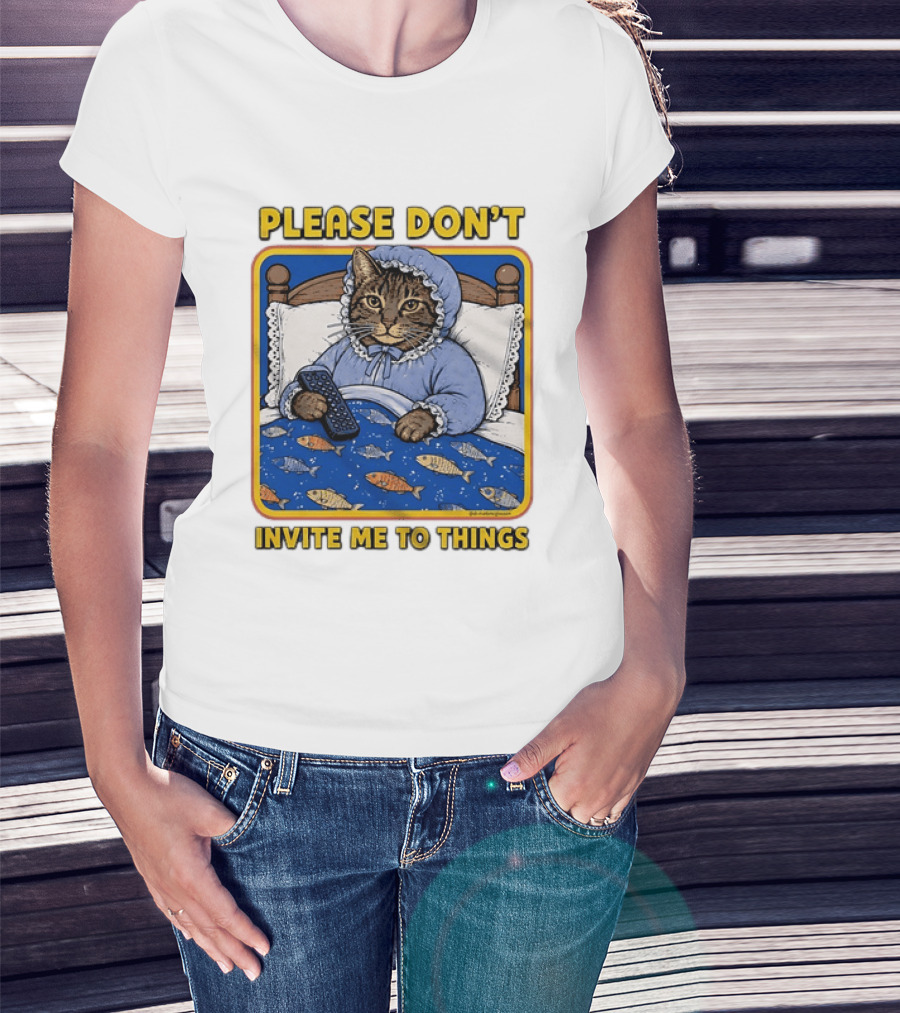 Please Don't Invite Me To Things Cat In Bed With Fish Blanket T-Shirt