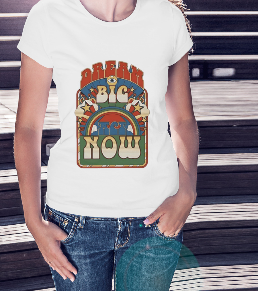Dream Big Act Now Retro Rainbow Stars Motivational T-Shirt