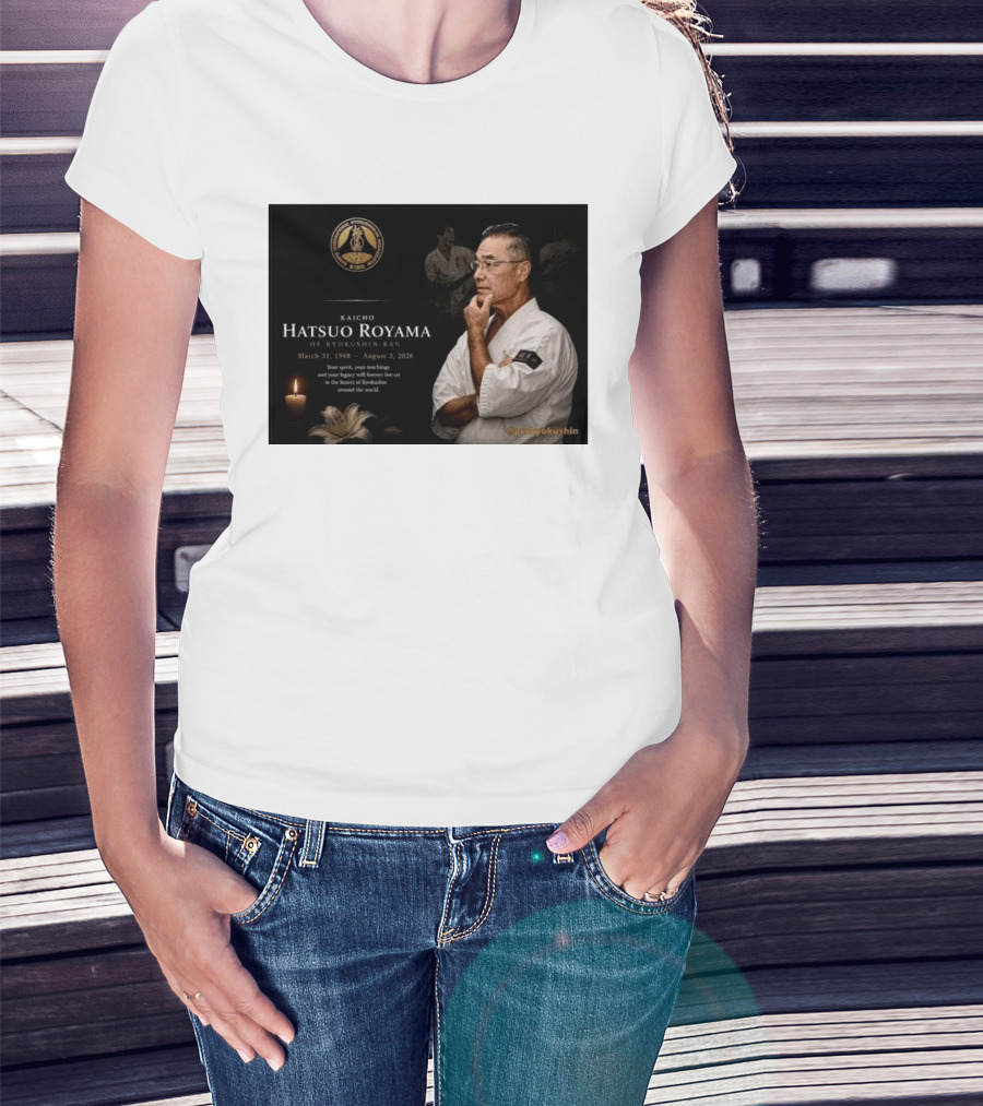 Kaicho Hatsuo Royama Kyokushin Kan March 31 1948 August 3 2026 Legacy Lives On T-Shirt