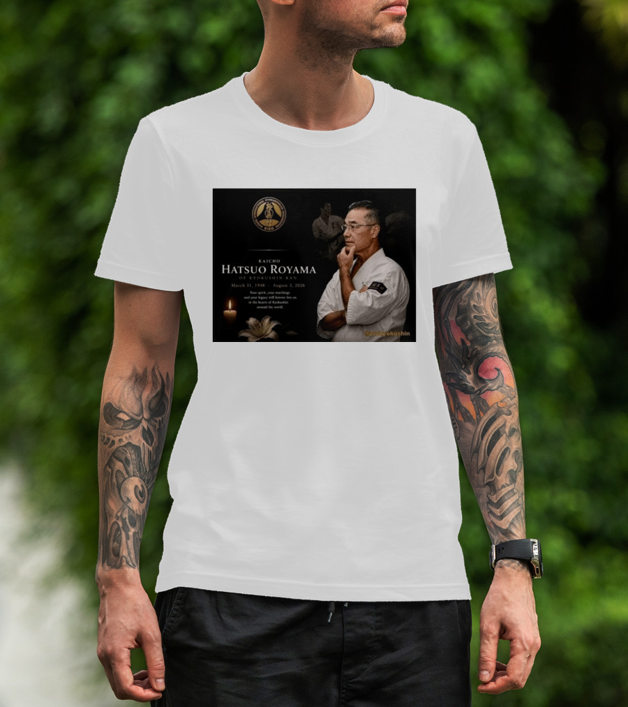 Kaicho Hatsuo Royama Kyokushin Kan March 31 1948 August 3 2026 Legacy Lives On T-Shirt