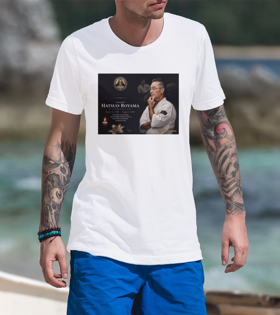 Kaicho Hatsuo Royama Kyokushin Kan March 31 1948 August 3 2026 Legacy Lives On T-Shirt