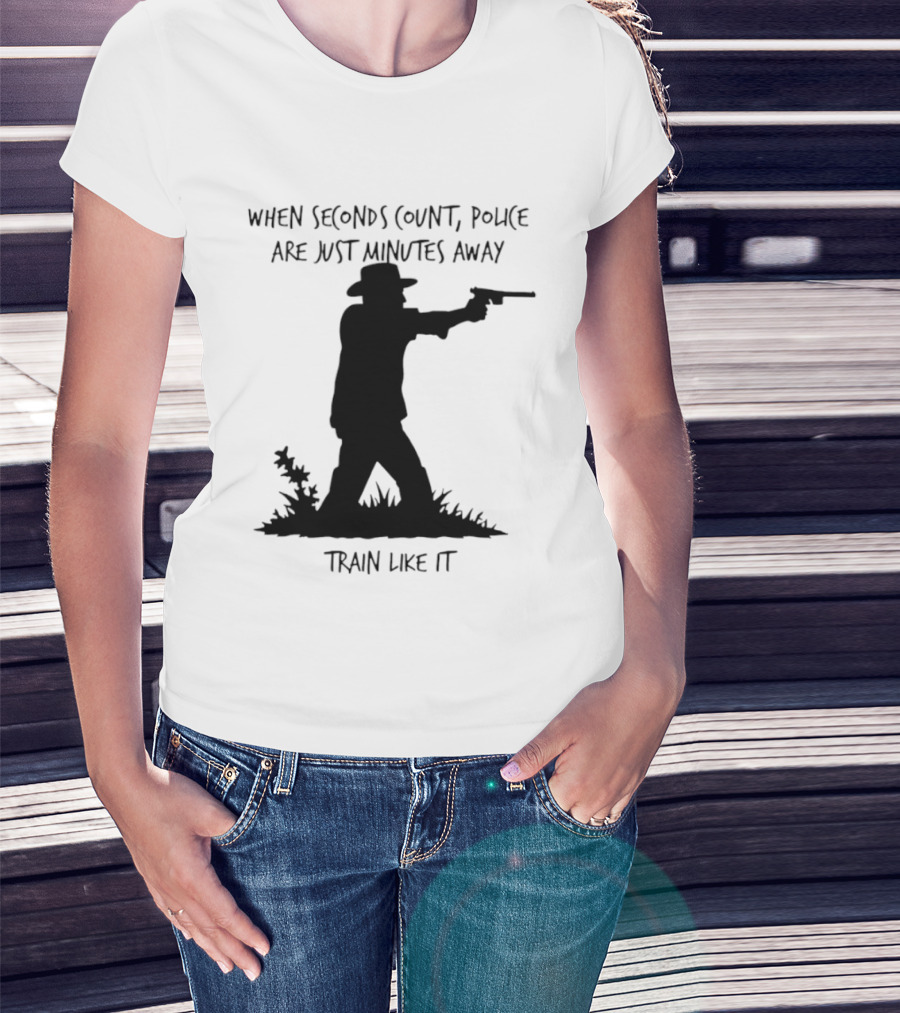 When Seconds Count Police Are Just Minutes Away Train Like It Silhouette Gunman In Grass T-Shirt