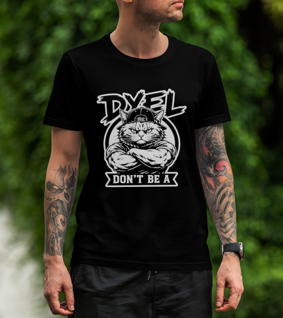Don't Be A Dyel Muscular Cat Motivation T-Shirt