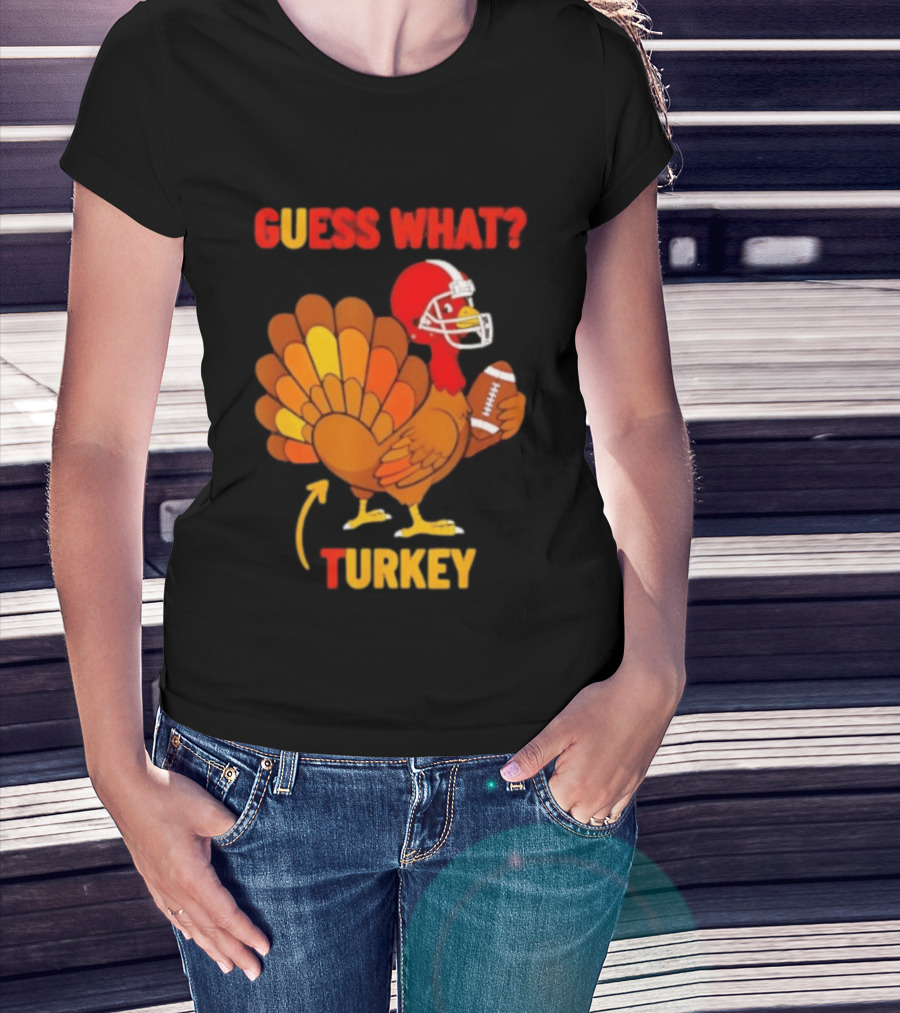 Guess What Turkey Thanksgiving Football Humor T-Shirt