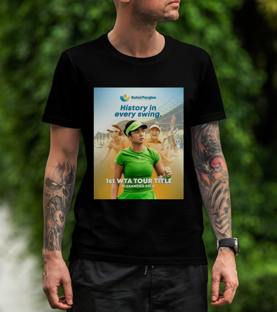 Bohol Panglao International Airport History In Every Swing 1st WTA Tour Title Alexandra Eala T-Shirt