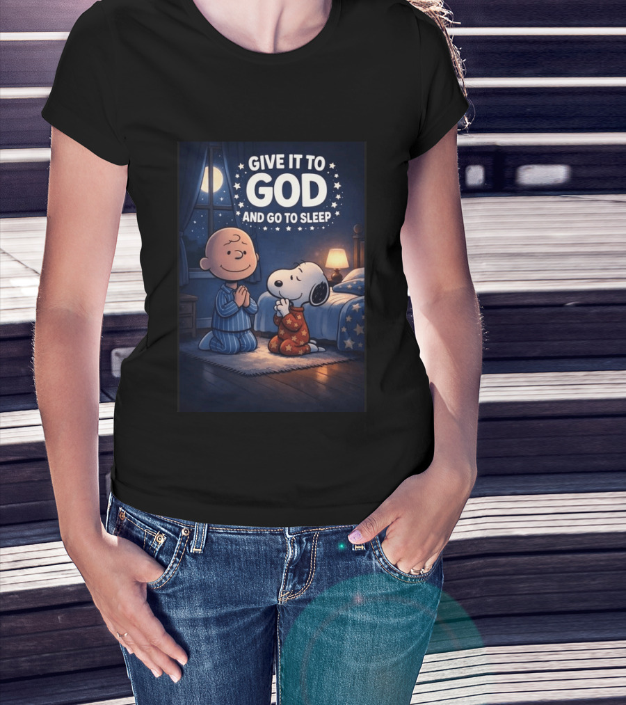 Give It To God And Go To Sleep Charlie Brown Snoopy Nighttime Scene T-Shirt
