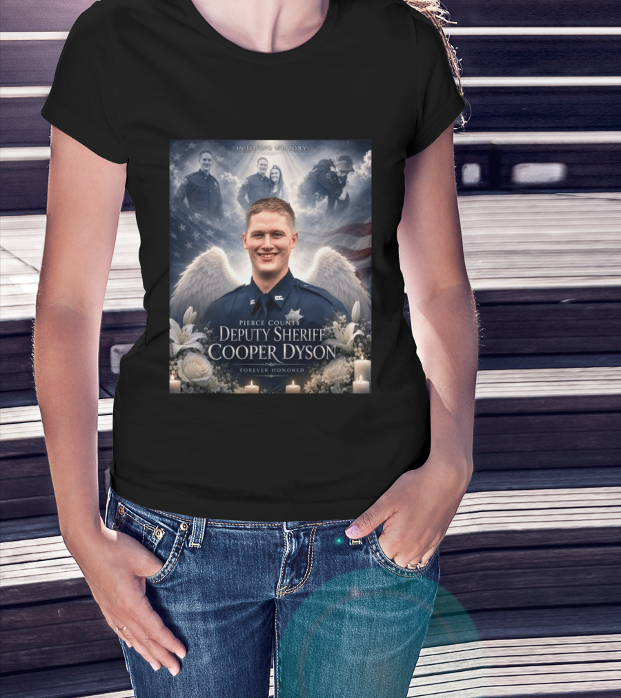 In Loving Memory Pierce County Deputy Sheriff Cooper Dyson Forever Honored Angel Wings American Flag Candles Lilies T-Shirt
