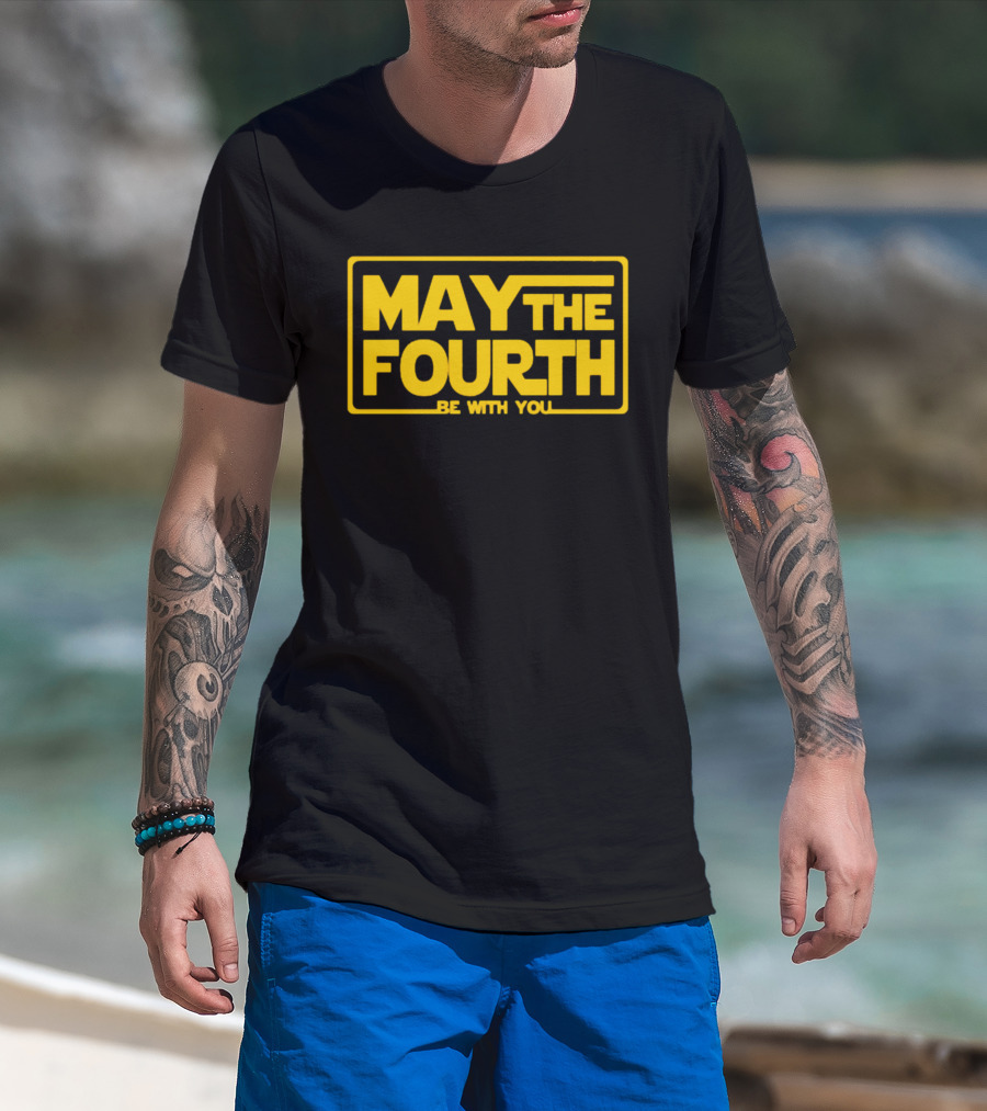 May The Fourth Be With You T-Shirt