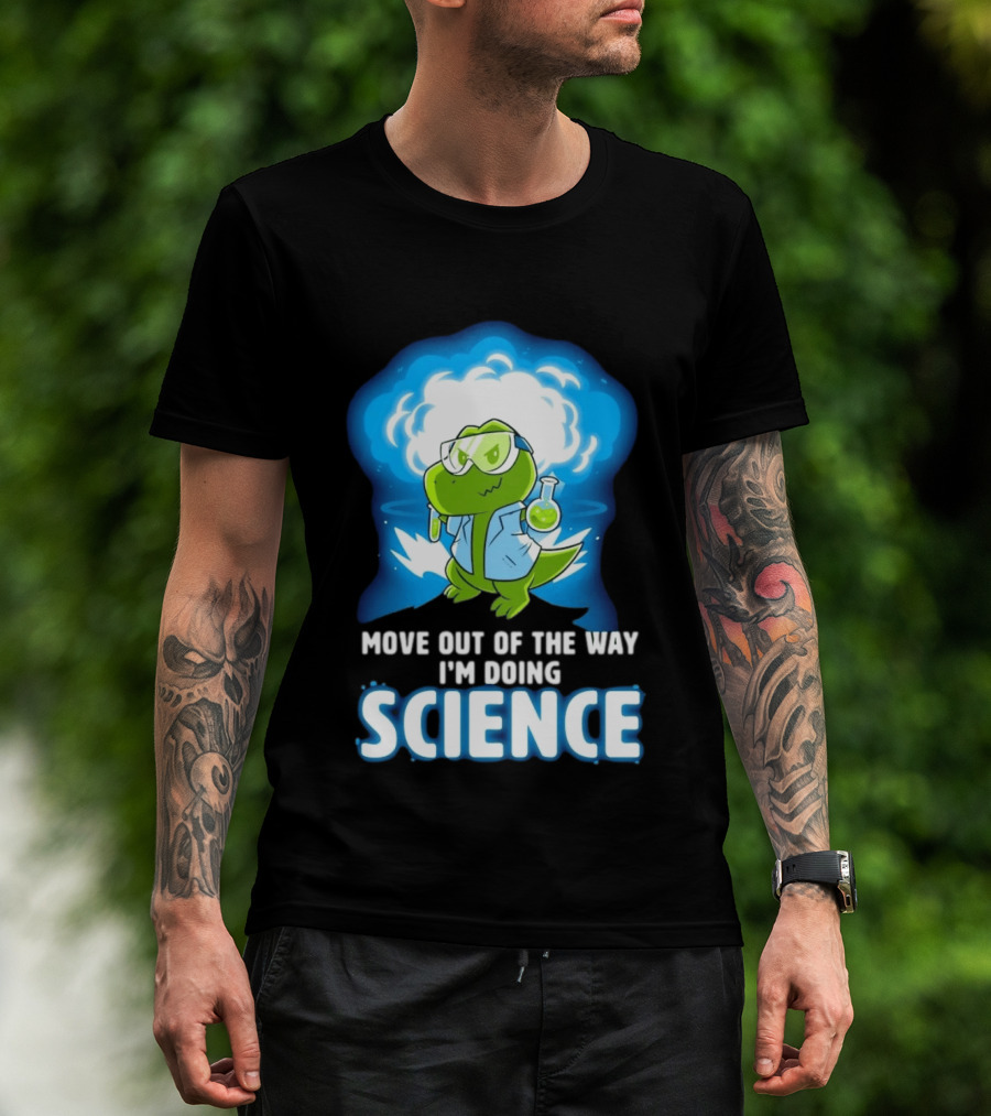 Move Out Of The Way I'm Doing Science Turtle Lab Experiment T-Shirt