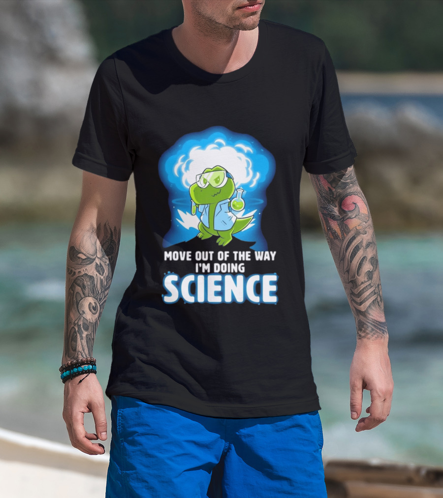Move Out Of The Way I'm Doing Science Turtle Lab Experiment T-Shirt