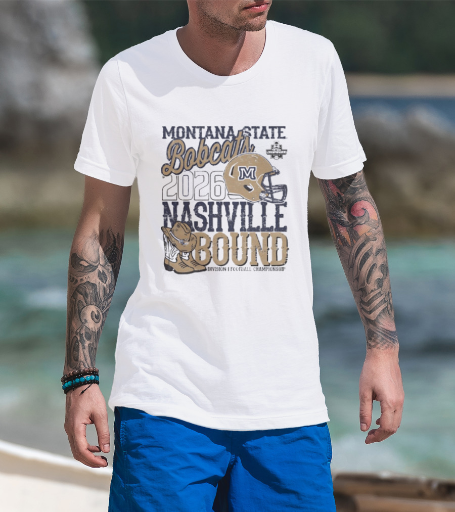 Montana State Bobcats 2026 Nashville Bound Helmet Boots NCAA Football Championship T-Shirt