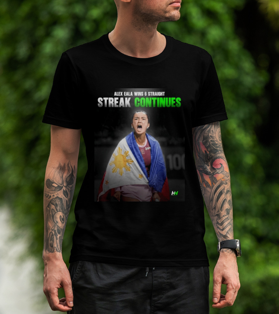 Alex Eala Wins 6 Straight Streak Continues Philippine Flag Tennis Victory T-Shirt