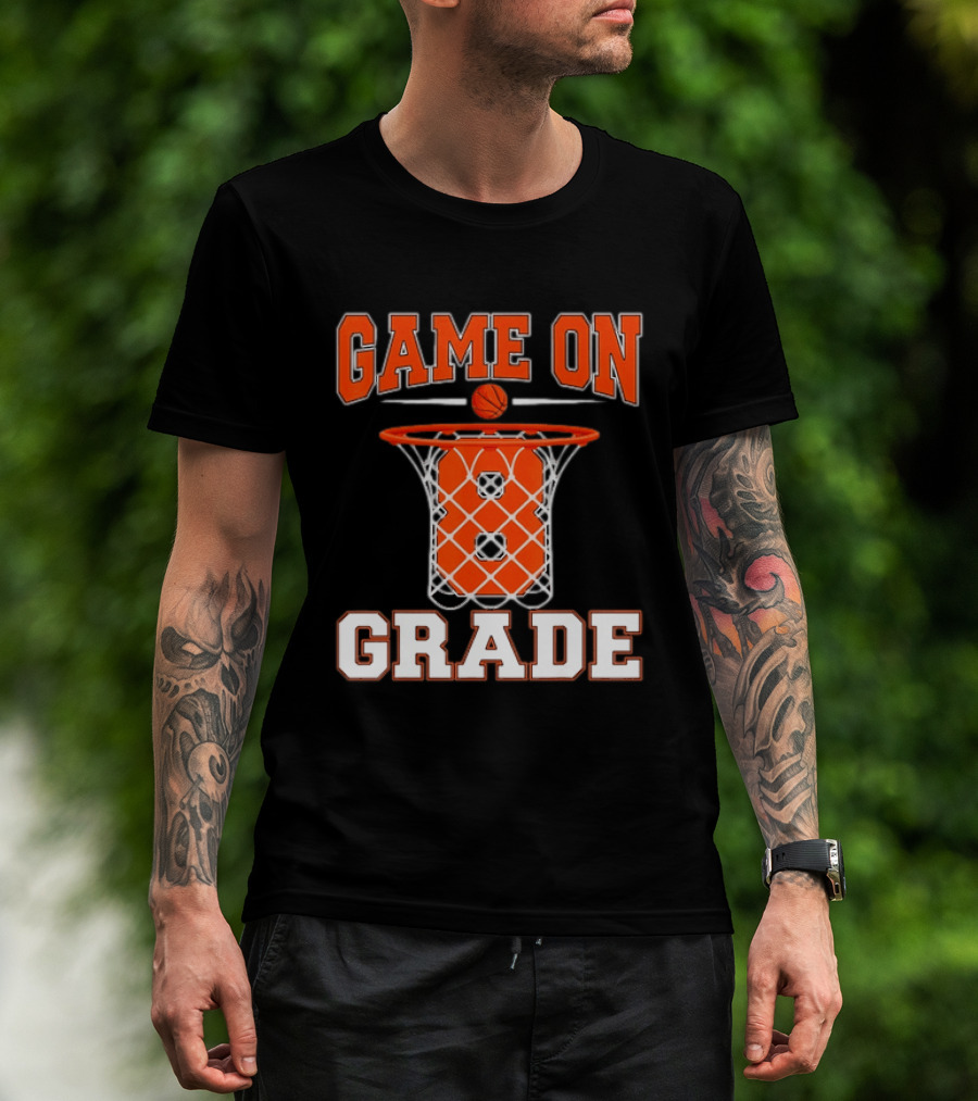 Game On 8th Grade Basketball Back To School T-Shirt