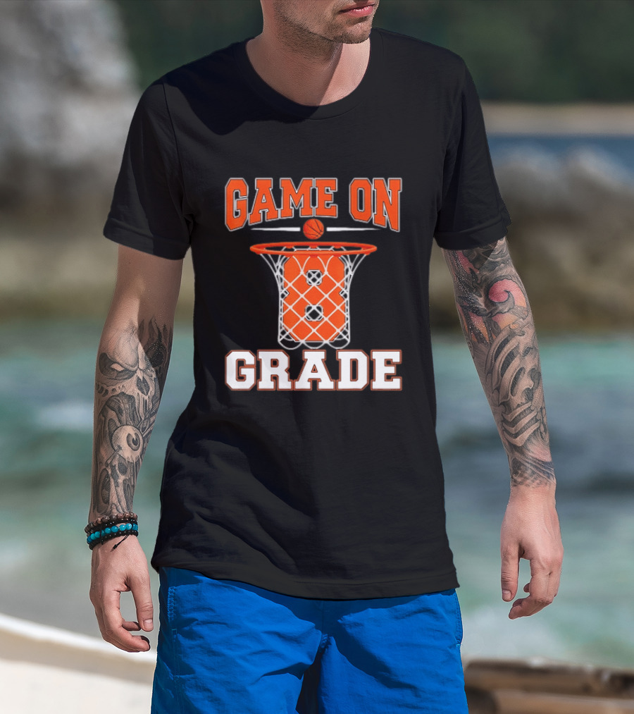 Game On 8th Grade Basketball Back To School T-Shirt