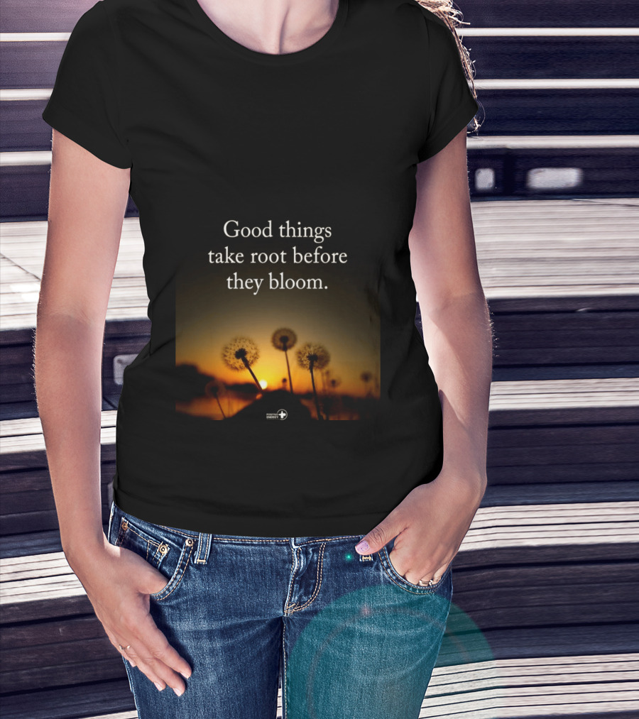 Good Things Take Root Before They Bloom Dandelion Sunset T-Shirt