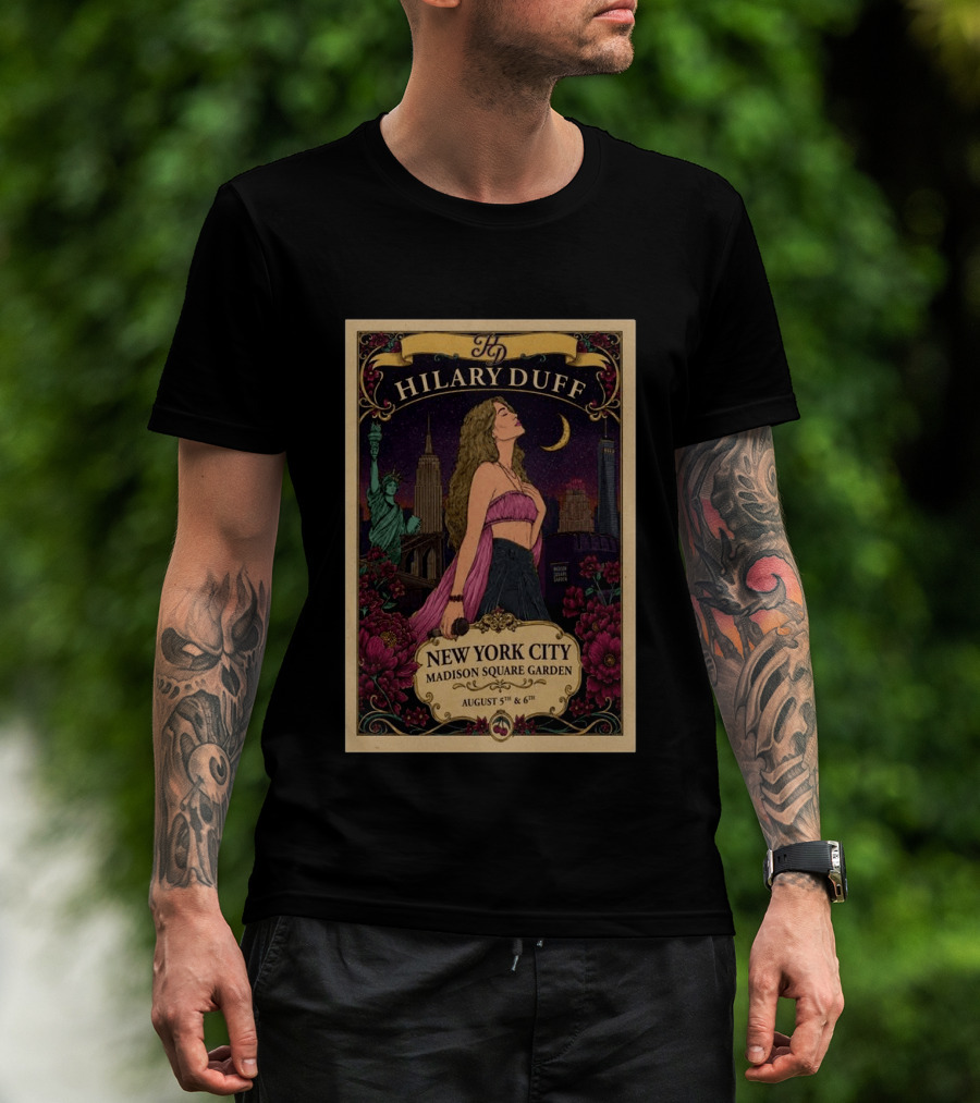 Hilary Duff New York City Madison Square Garden August 5th & 6th Statue Of Liberty Moon Flowers Skyline T-Shirt