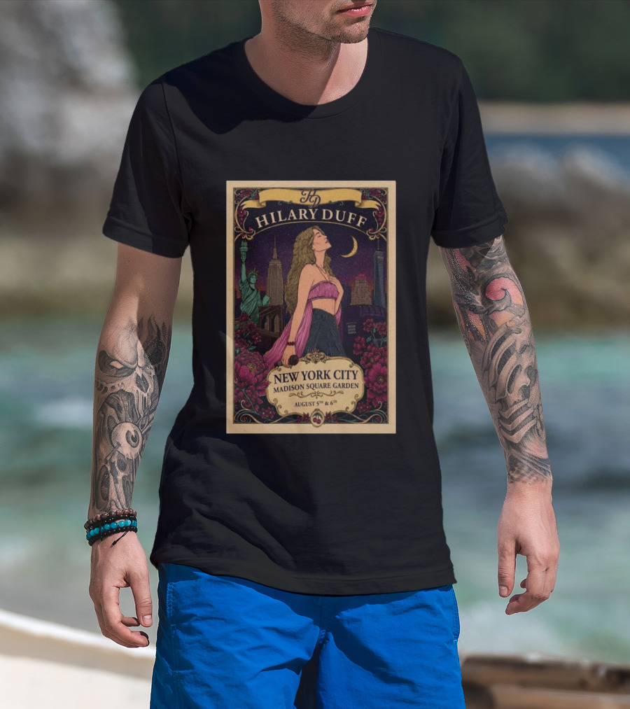 Hilary Duff New York City Madison Square Garden August 5th & 6th Statue Of Liberty Moon Flowers Skyline T-Shirt