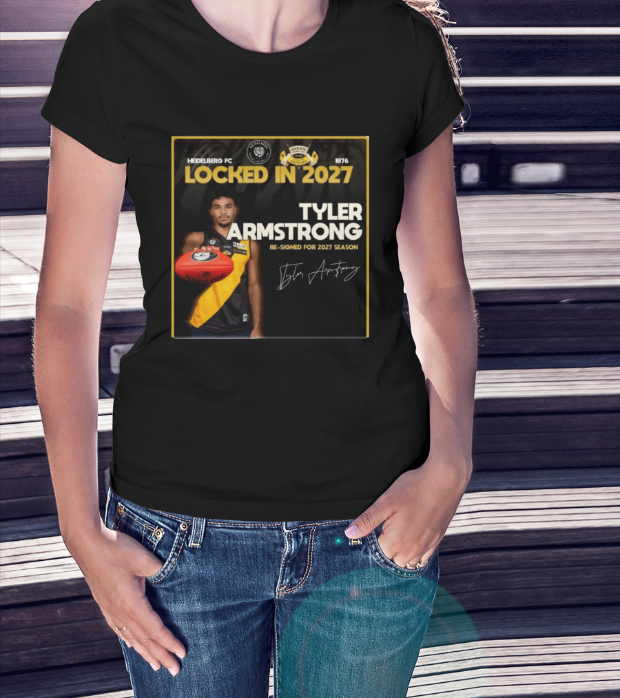 Heidelberg Fc Locked In 2027 Tyler Armstrong Re Signed 2027 Season T-Shirt