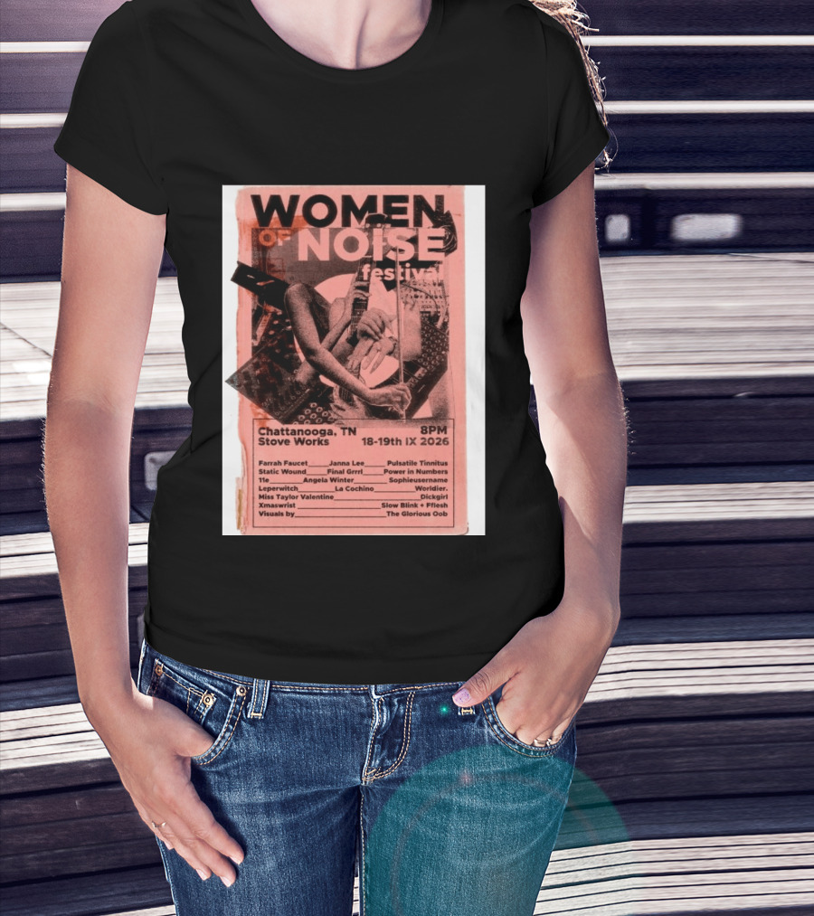 Women Of Noise Festival Chattanooga TN 2026 Stove Works Farrah Faucet Janna Lee Live Music Event T-Shirt